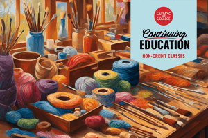 Art table filled with paint brushes, yarn, and other art supplies. Text reads, "Olympic College Continuing Education Non-Credit Classes"