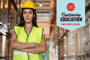 Woman in a yellow vest and a yellow hard hat. Text reads, "Olympic College Continuing Education Non-Credit Classes"