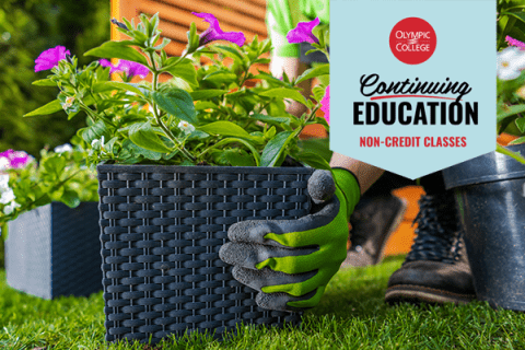 Gardener lifting a potted plant. Text reads, "Olympic College Continuing Education Non-Credit Classes"
